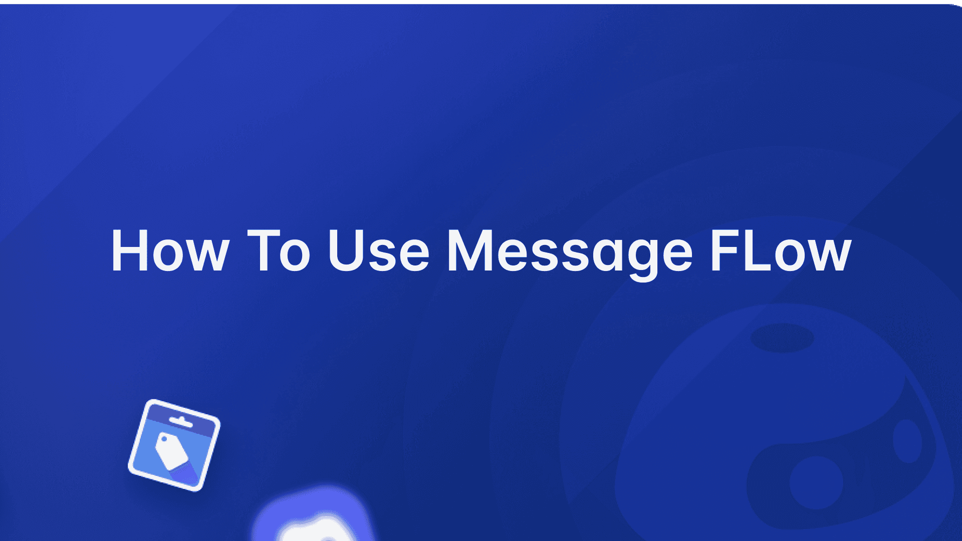  How To Use Message Flow