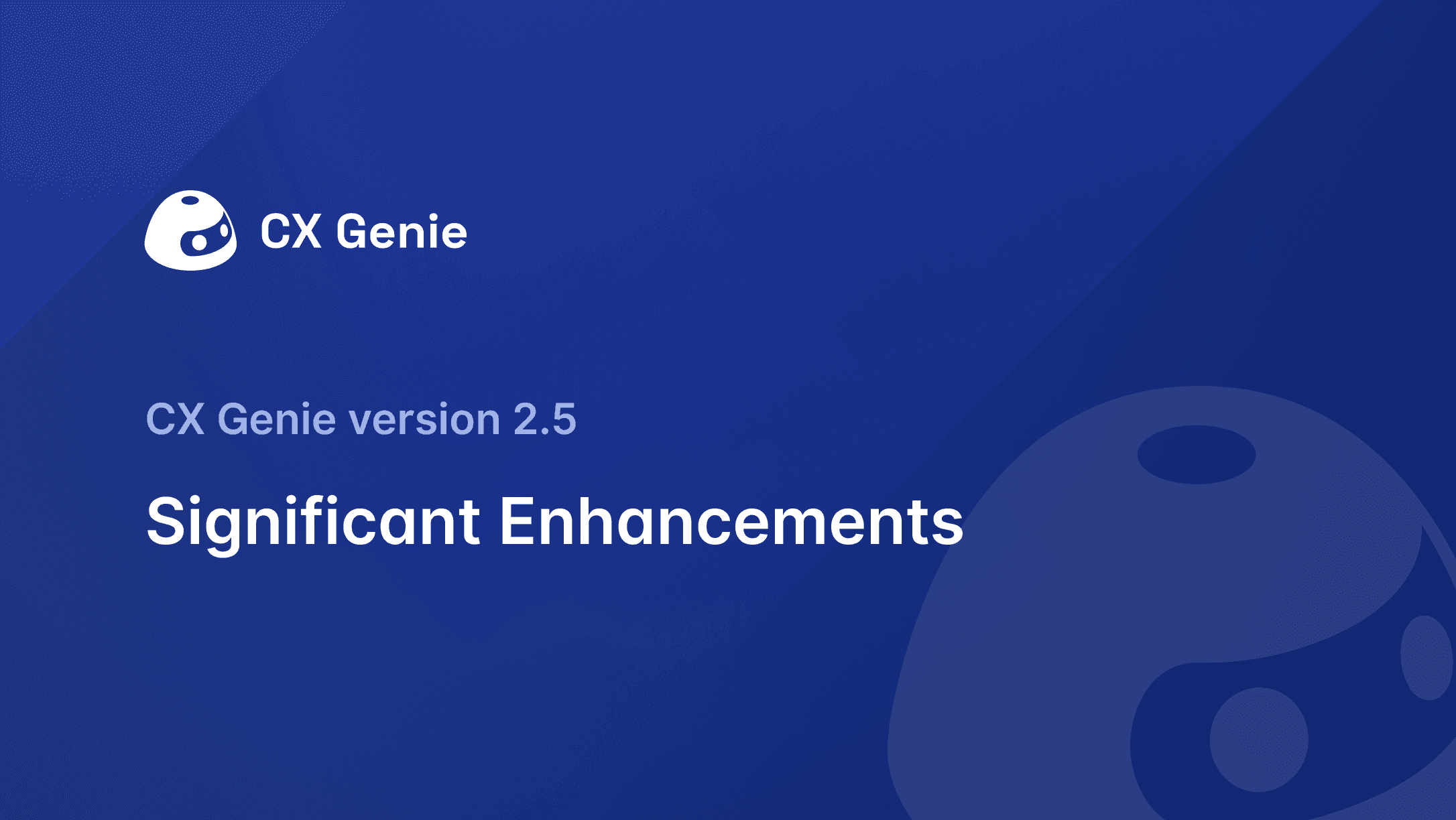 CX Genie Version 2.5: Significant Enhancements