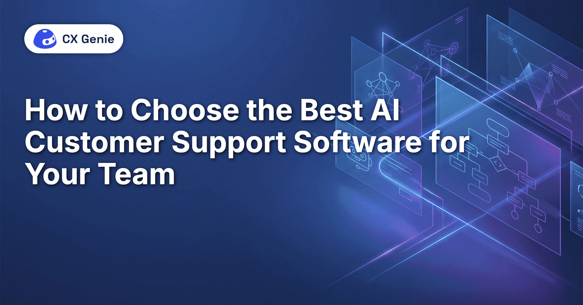How to Choose the Best AI Customer Support Software for Your Team