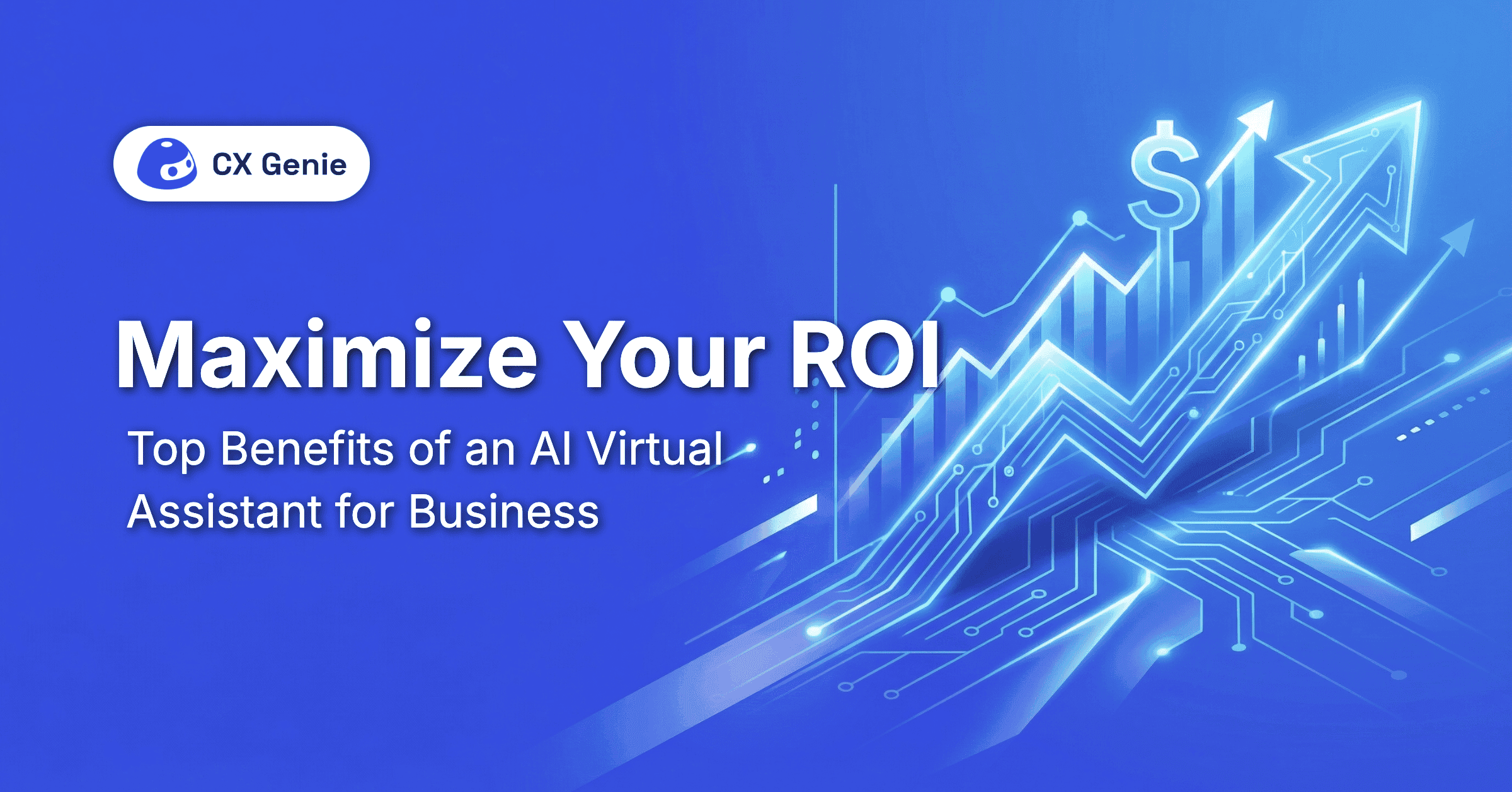 Maximize Your ROI: The Top Benefits of an AI Virtual Assistant for Business