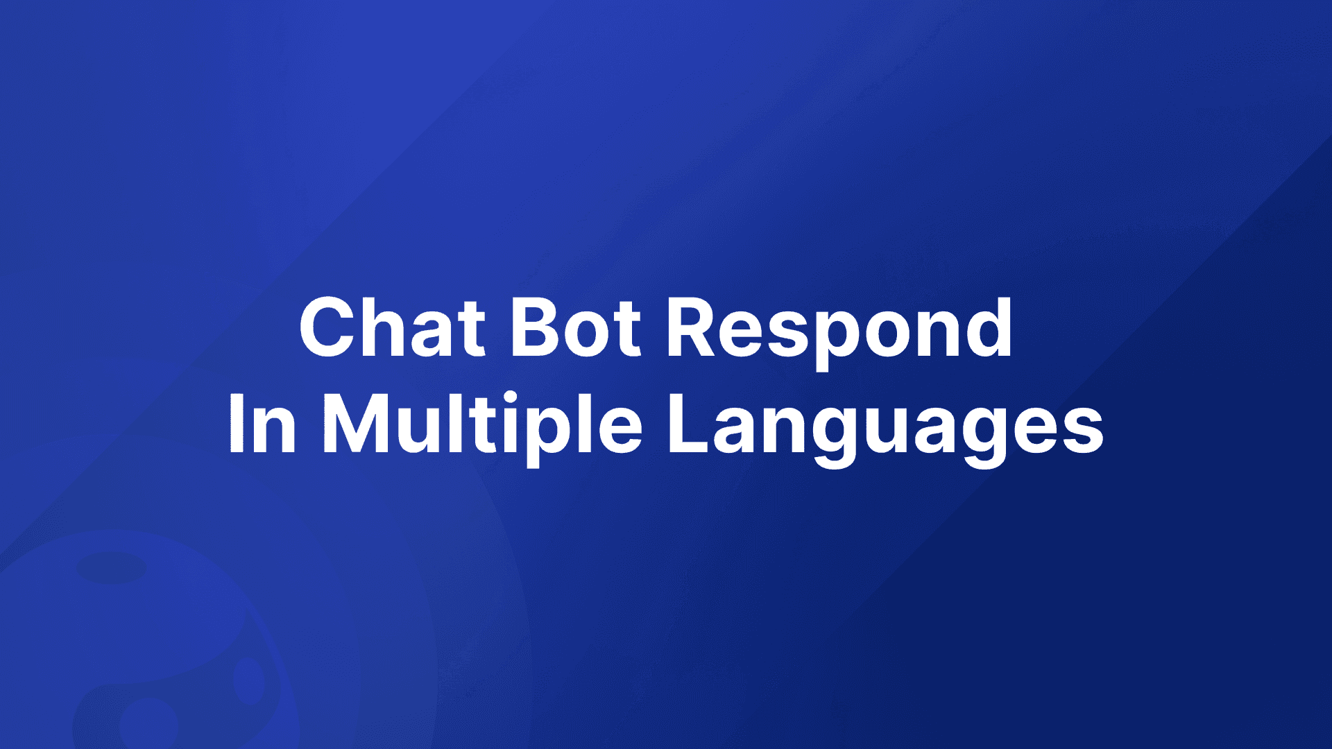 Does CX Genie Chatbot Respond In Multiple Languages?