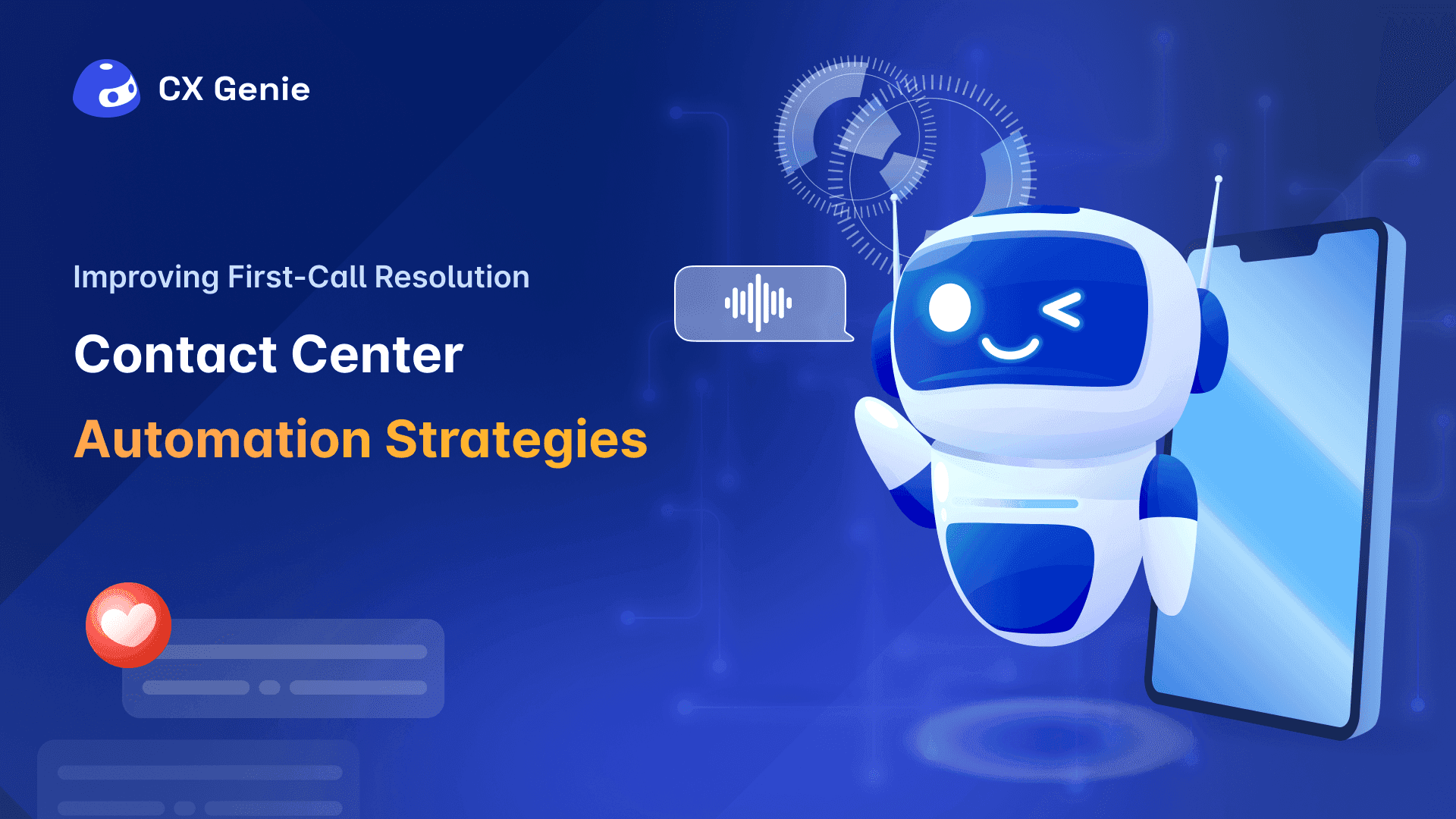 Improving First-Call Resolution: Contact Center Automation Strategies